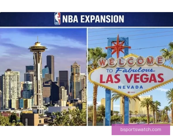 NBA或将放弃西雅图或赌城为中心迎接新兴城市天价竞标
